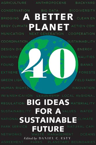 A Better Planet Forty Big Ideas For A Sustainable Future Daniel C Esty Editor