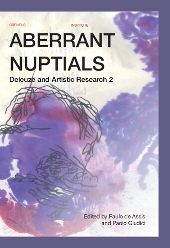 Aberrant Nuptials Deleuze And Artistic Research Paulo De Assis Paolo Giudici