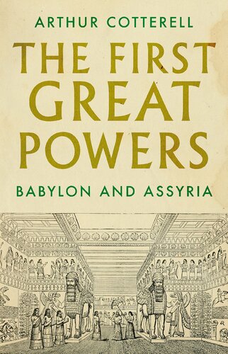 The First Great Powers Babylon And Assyria Arthur Cotterell