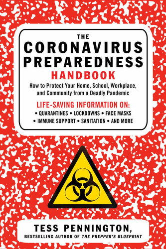 The Coronavirus Preparedness Handbook How To Protect Your Home School Workplace And Community From A Deadly Pandemic Covid19 Tess Pennington