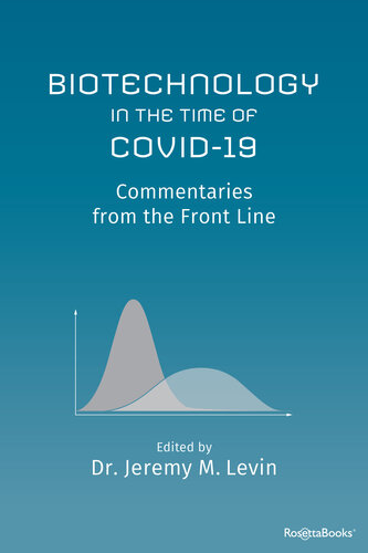 Biotechnology In The Time Of Covid19 Commentaries From The Front Line Coronavirus Levin