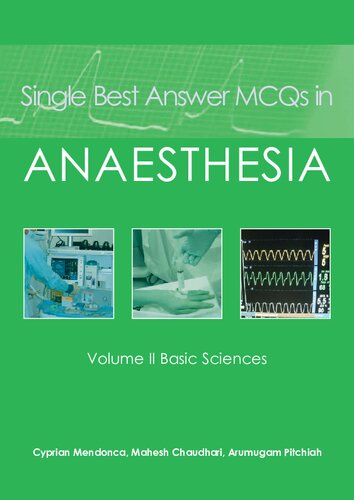 Single Best Answers Mcqs In Anaesthesia Vol Ii Basic Sciences Arumugam Pitchiah Cyprian Mendonca Mahesh Chaudhari