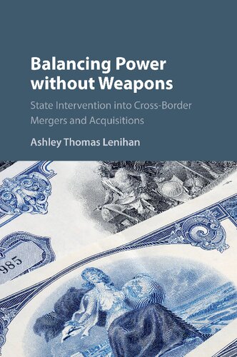 Balancing Power Without Weapons State Intervention Into Crossborder Mergers And Acquisitions Ashley Thomas Lenihan