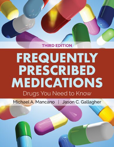 Frequently Prescribed Medications Drugs You Need To Know Third Michael A Mancano Editor Jason C Gallagher Editor