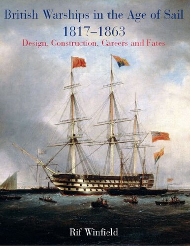 British Warships In The Age Of Sail 18171863 Design Construction Careers Fates Rif Winfield