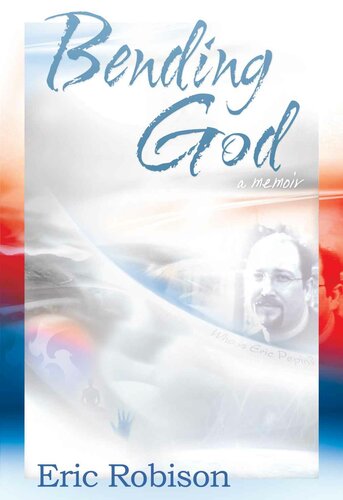 Bending God A Memoir Eric Robison