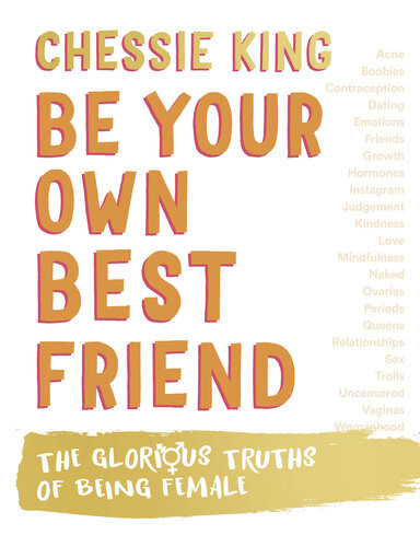 Be Your Own Best Friend The Glorious Truths Of Being Female Chessie King