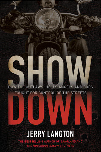 Showdown How The Outlaws Hells Angels And Cops Fought For Control Of The Streets Jerry Langton