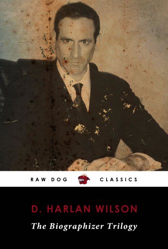 The Biographizer Trilogy D Harlan Wilson