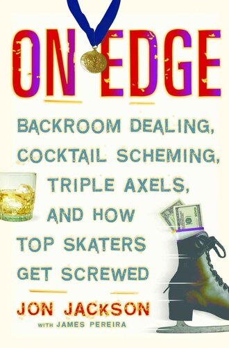 On Edge Backroom Dealing Cocktail Scheming Triple Axels And How Top Skaters Get Screwed Jon Jackson