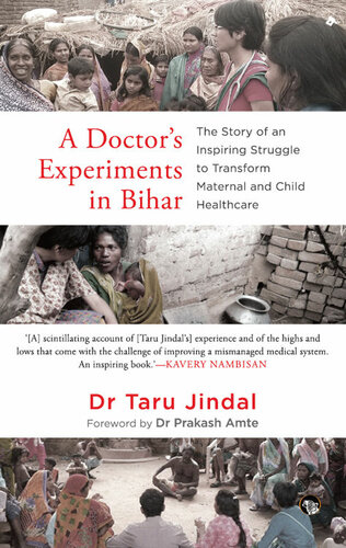 A Doctors Experiments In Bihar Dr Taru Jindal