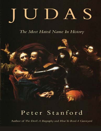 Judas The Most Hated Name In History 1st Edition Peter Stanford