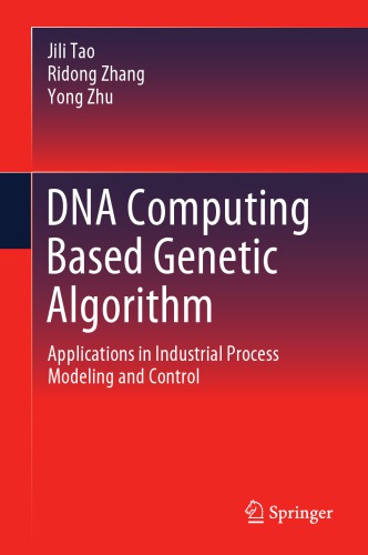 Dna Computing Based Genetic Algorithm Applications In Industrial Process Modeling And Control 1st Edition Tao