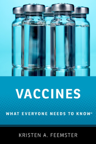 Vaccines What Everyone Needs To Know 1st Edition Kristen A Feemster