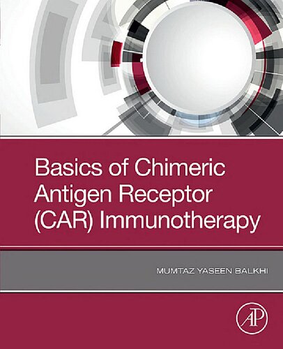 Basics Of Chimeric Antigen Receptor Car Immunotherapy 1st Edition Mumtaz Y Balkhi