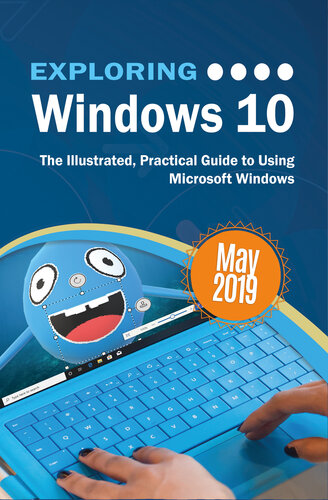 Exploring Windows 10 May 2019 Edition The Illustrated Practical Guide To Using Microsoft Windows Exploring Tech Book 2 Kevin Wilson