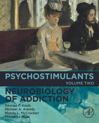 Psychostimulants Volume 2 Neurobiology Of Addiction Series Volume 2 1st Edition George F Koob Phd