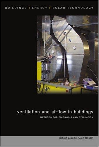 Ventilation And Airflow In Buildings Methods For Diagnosis And Evaluation Claudealain Roulet