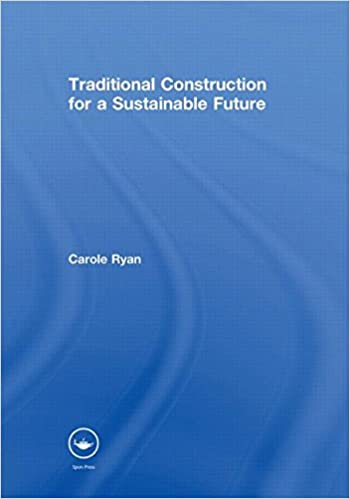 Traditional Construction For A Sustainable Future 1st Carole Ryan