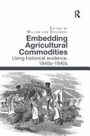 Embedding Agricultural Commodities Using Historical Evidence 1840s1940s 2017th Edition Willem Van Schendel