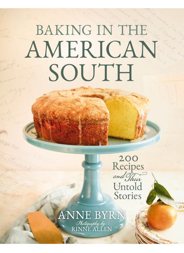 Baking In The American South Anne Byrn