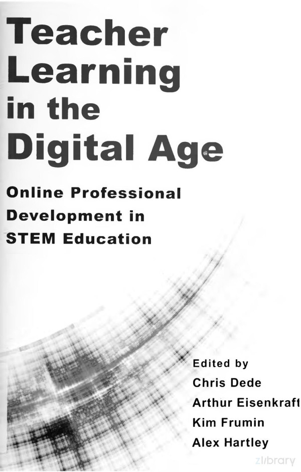 Teacher Learning In The Digital Age Online Professional Development In Stem Education Chris Dede