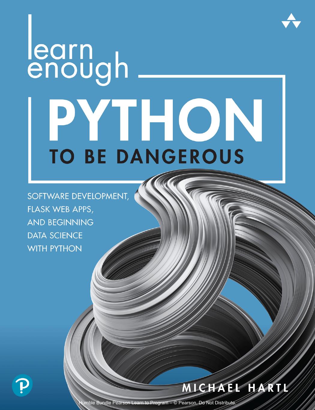 Python To Be Dangerous Software Development Flask Web Apps And Beginning Data Science With Python 1st Edition Michael Hartl
