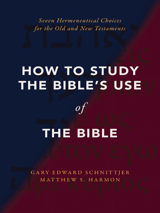 How To Study The Bibles Use Of The Bible Gary Edward Schnittjer Matthew S Harmon