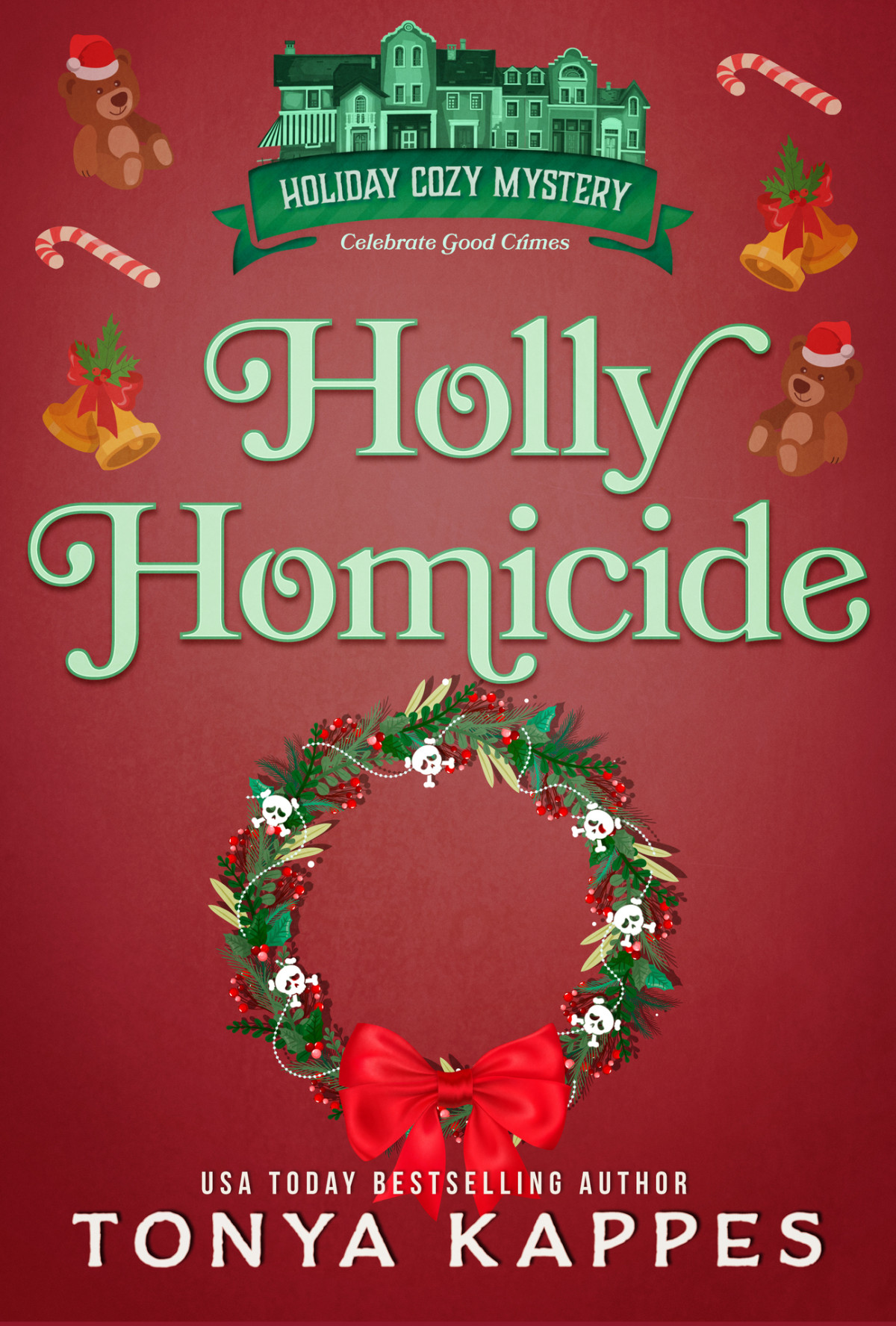 Holly Homicide Holiday Cozy Mystery Book 11 Tonya Kappes