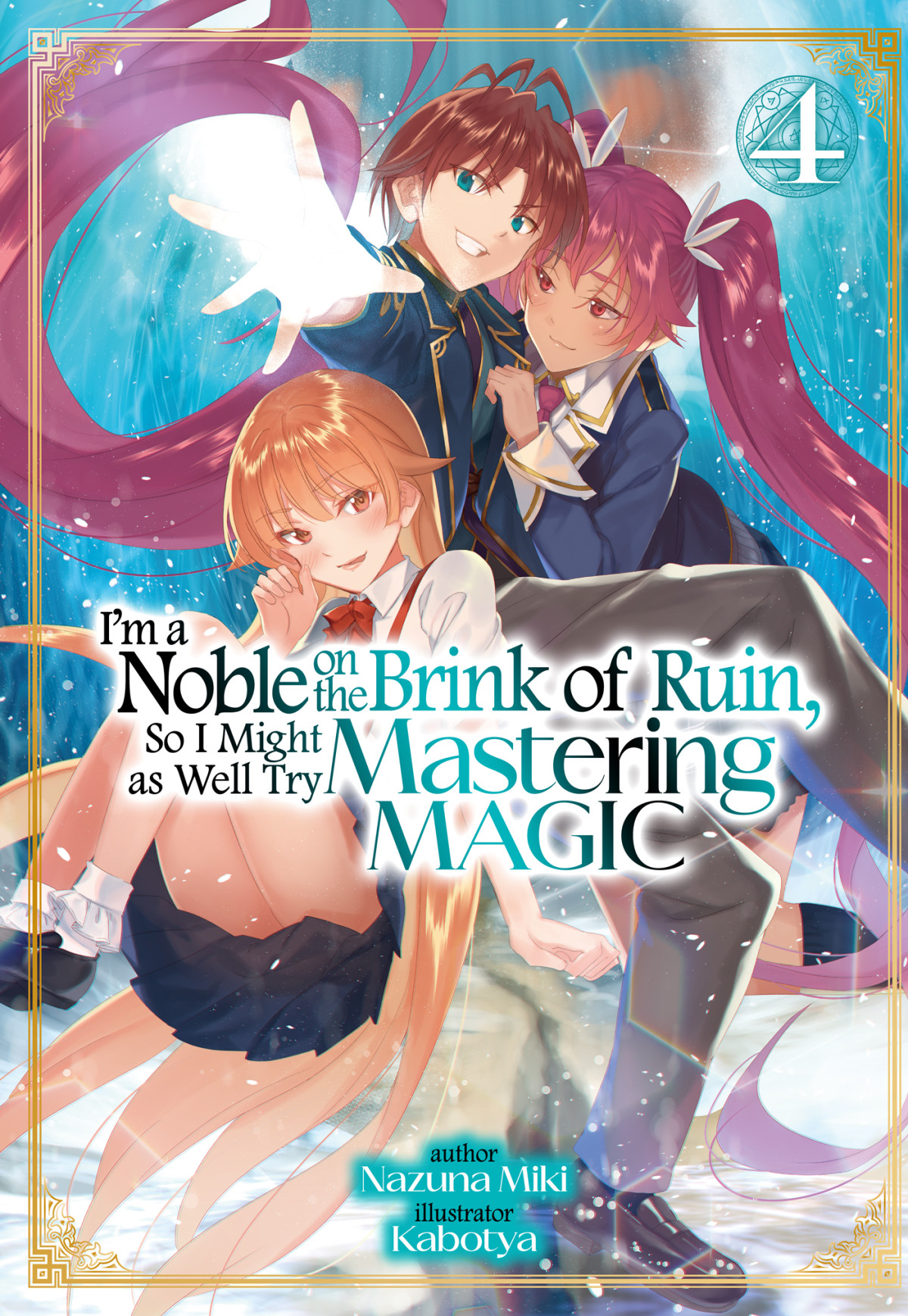 Im A Noble On The Brink Of Ruin So I Might As Well Try Mastering Magic Volume 4 Nazuna Miki