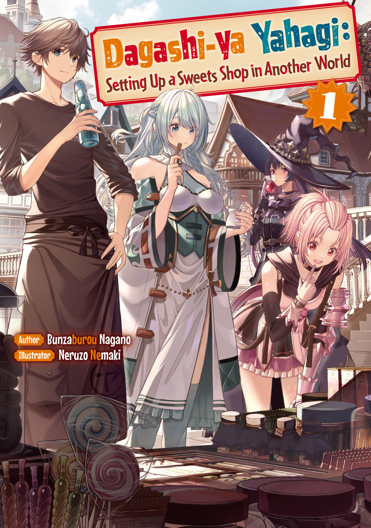 Dagashiya Yahagi Setting Up A Sweets Shop In Another World Volume 1 Bunzaburou Nagano