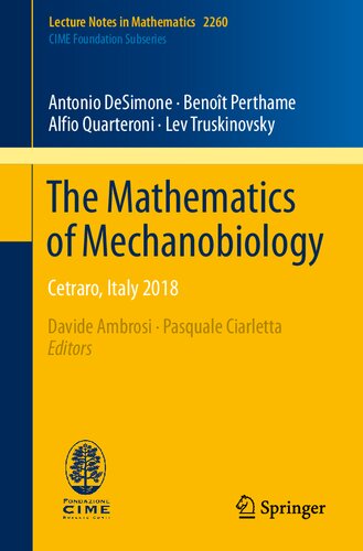 The Mathematics Of Mechanobiology Cetraro Italy 2018 1st Edition Antonio Desimone