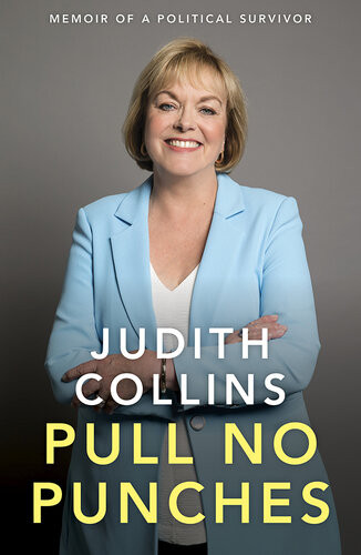 Pull No Punches Memoir Of A Political Survivor Judith Collins