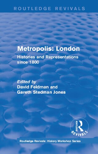 Metropolis London Histories And Representations Since 1800 Reprint David Feldman Editor