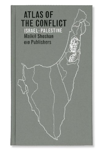 Atlas Of The Conflict Israelpalestine 1st Edition Malkit Shoshan