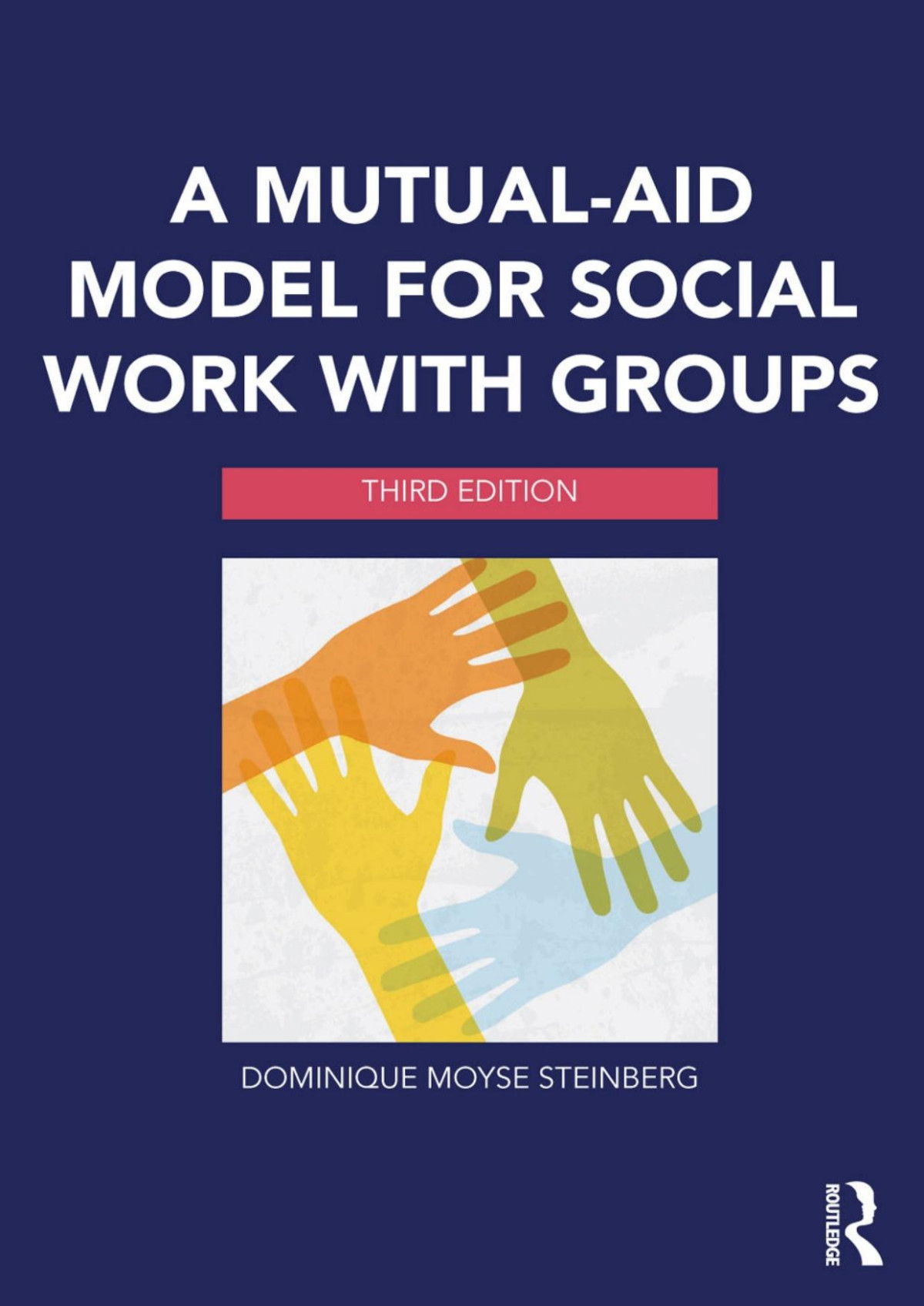 A Mutualaid Model For Social Work With Groups Dominique Moyse Steinberg Steinberg