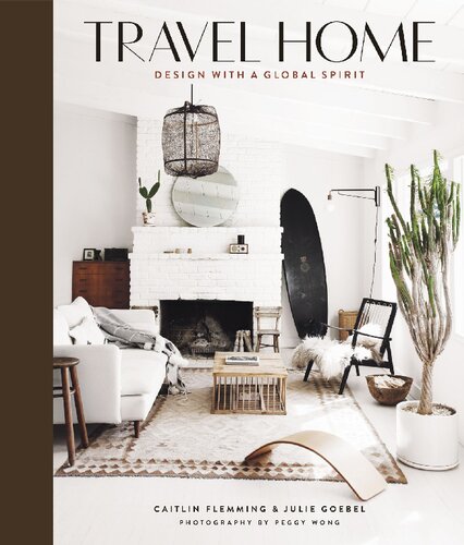 Travel Home Design With A Global Spirit 1st Edition Caitlin Flemming