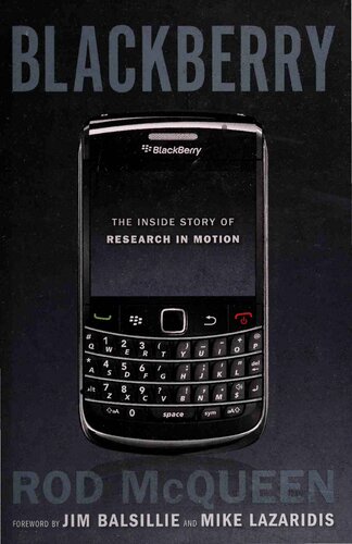 Blackberry The Inside Story Of Research In Motion Rod Mcqueen Jim Balsillie Mike Lazaridis