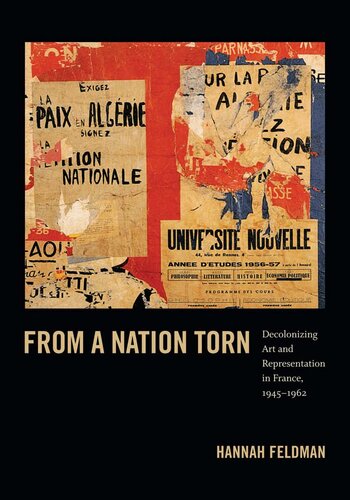 From A Nation Torn Decolonizing Art And Representation In France 19451962 Hannah Feldman