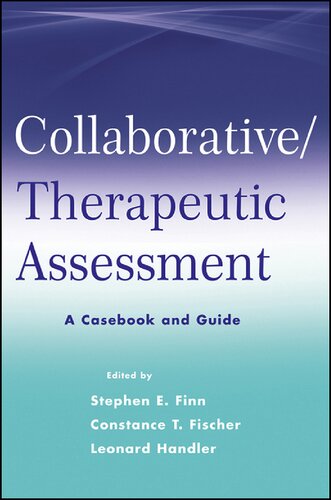 Collaborative Therapeutic Assessment A Casebook And Guide Stephen E Finn Constance T Fischer Leonard Handler