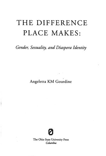 The Difference Place Makes Gender Sexuality And Diaspora Identity Angeletta K M Gourdine