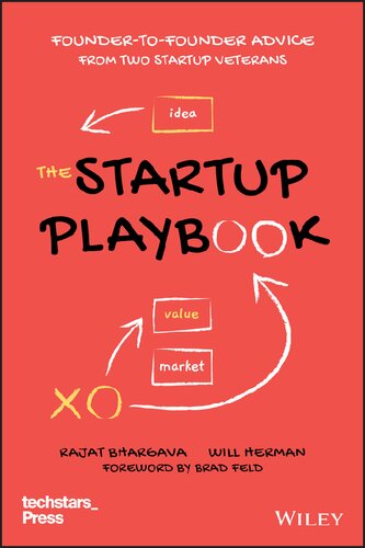 The Startup Playbook Foundertofounder Advice From Two Startup Veterans Techstars 2nd Edition Rajat Bhargava