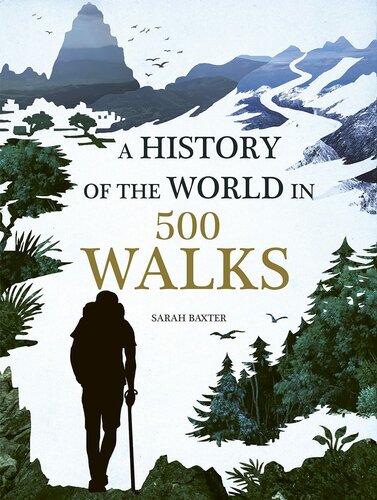 A History Of The World In 500 Walks Sarah Baxter