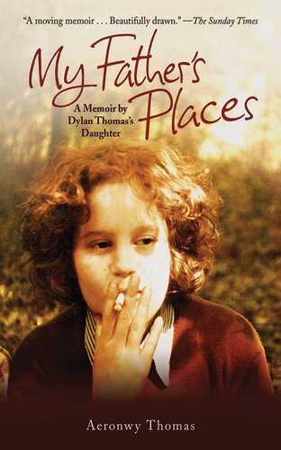 My Fathers Places A Memoir By Dylan Thomas Daughter Aeronwy Thomas