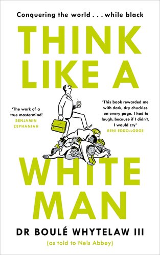 Think Like A White Man Conquering The World While Black Boul Whytelaw Iii Nels Abbey
