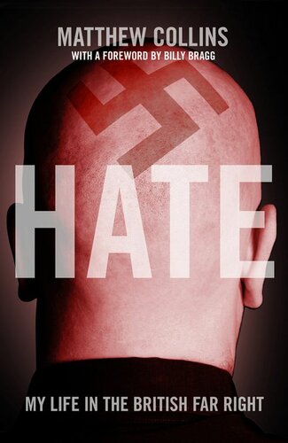 Hate My Life In The British Far Right Matthew Collins