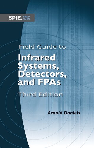 Field Guide To Infrared Systems Detectors And Fpas Third Arnold Daniels
