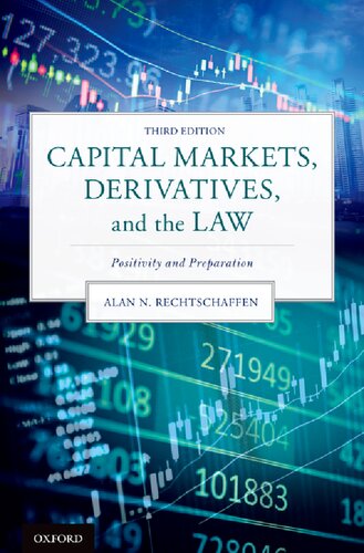 Capital Markets Derivatives And The Law Positivity And Preparation Third Alan N Rechtschaffen