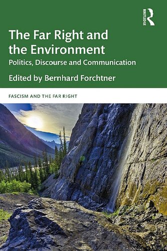 The Far Right And The Environment Politics Discourse And Communication Bernhard Forchtner