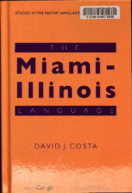 The Miamiillinois Language Studies In The Native Languages Of The Americas David J Costa